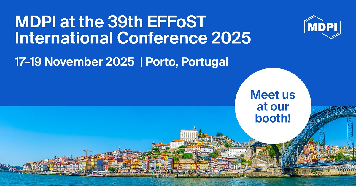 Meet Us at the 39th EFFoST International Conference 2025, 17–19 November 2025, Porto, Portugal