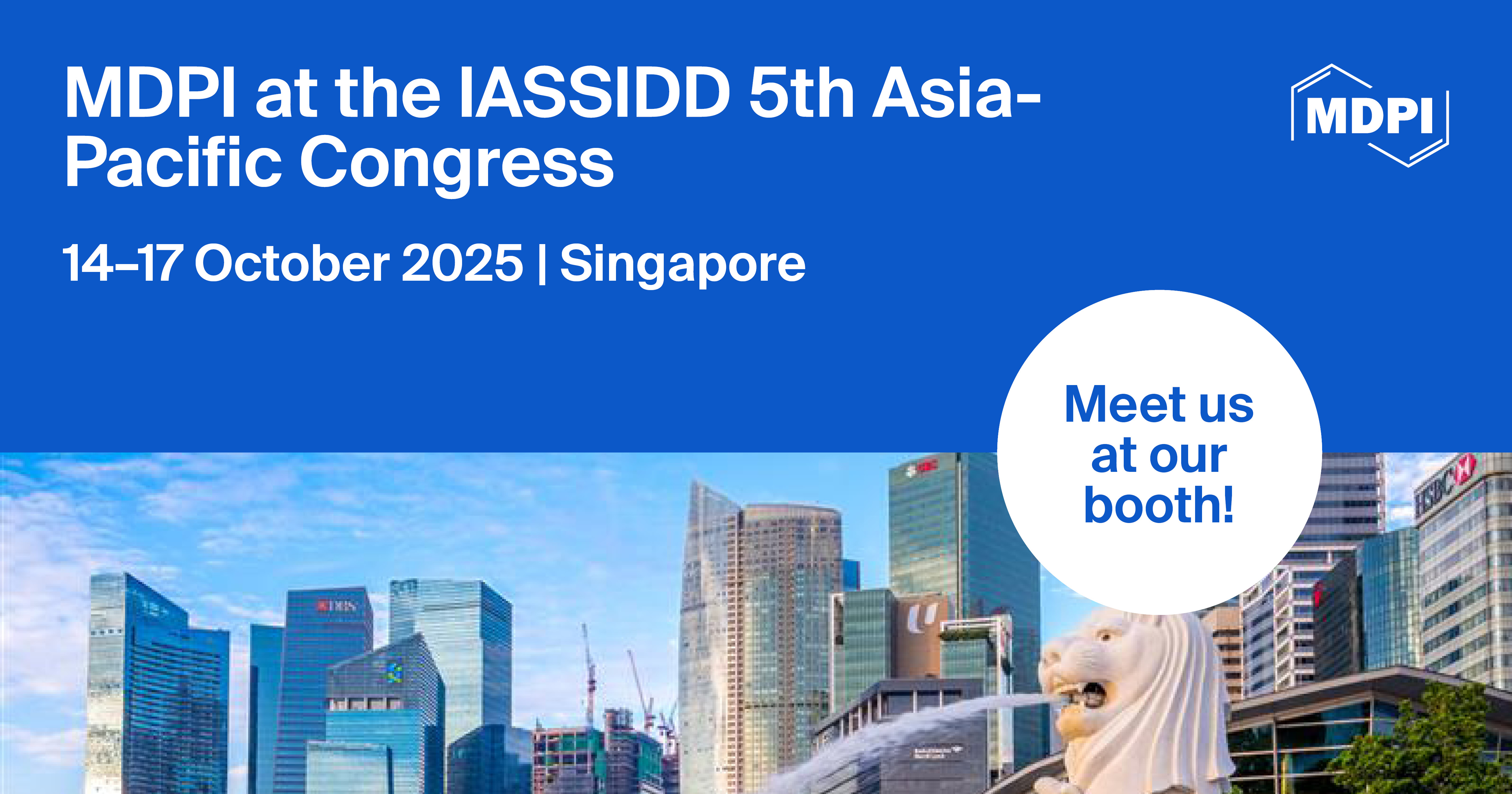 Meet Us at the IASSIDD 5<sup>th</sup> Asia&ndash;Pacific Congress, 14&ndash;17 October 2025, Singapore, Singapore