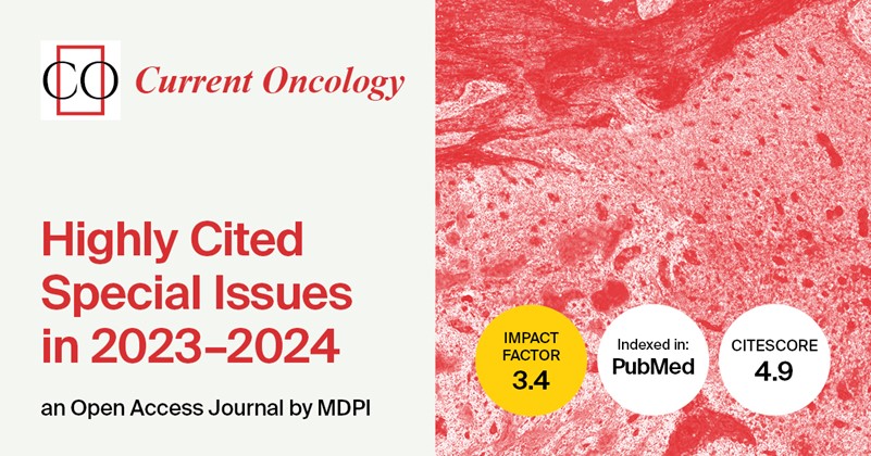 Current Oncology | Highly Cited Special Issues in 2023–2024