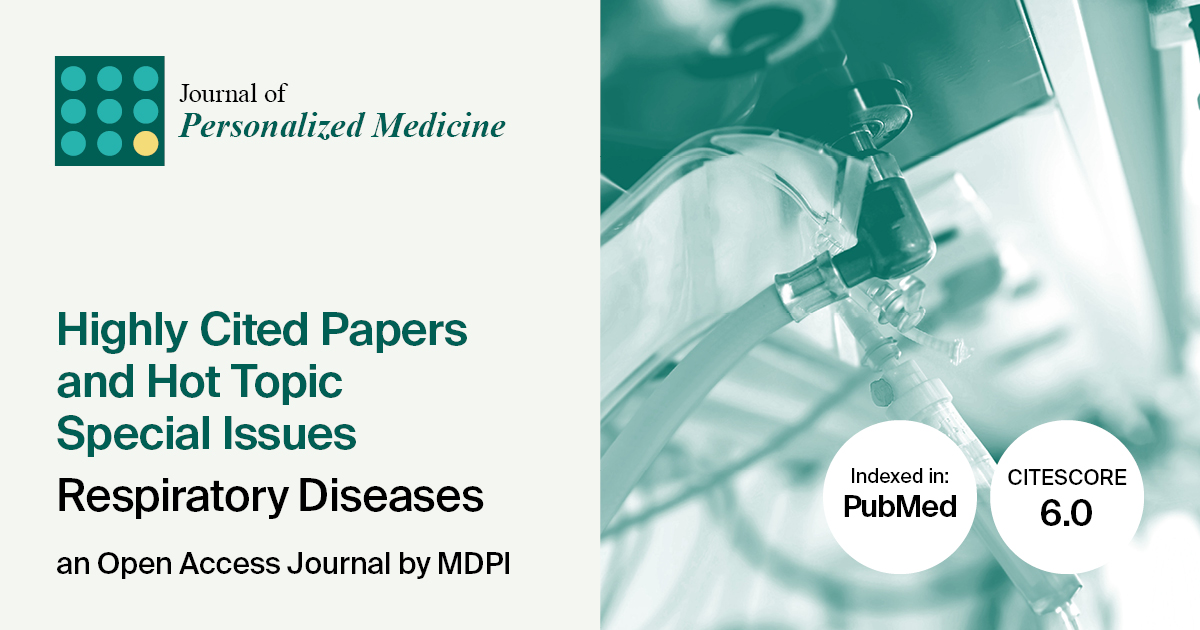 Journal of Personalized Medicine | Highly Cited Papers and Hot Topic Special Issues on Respiratory Diseases