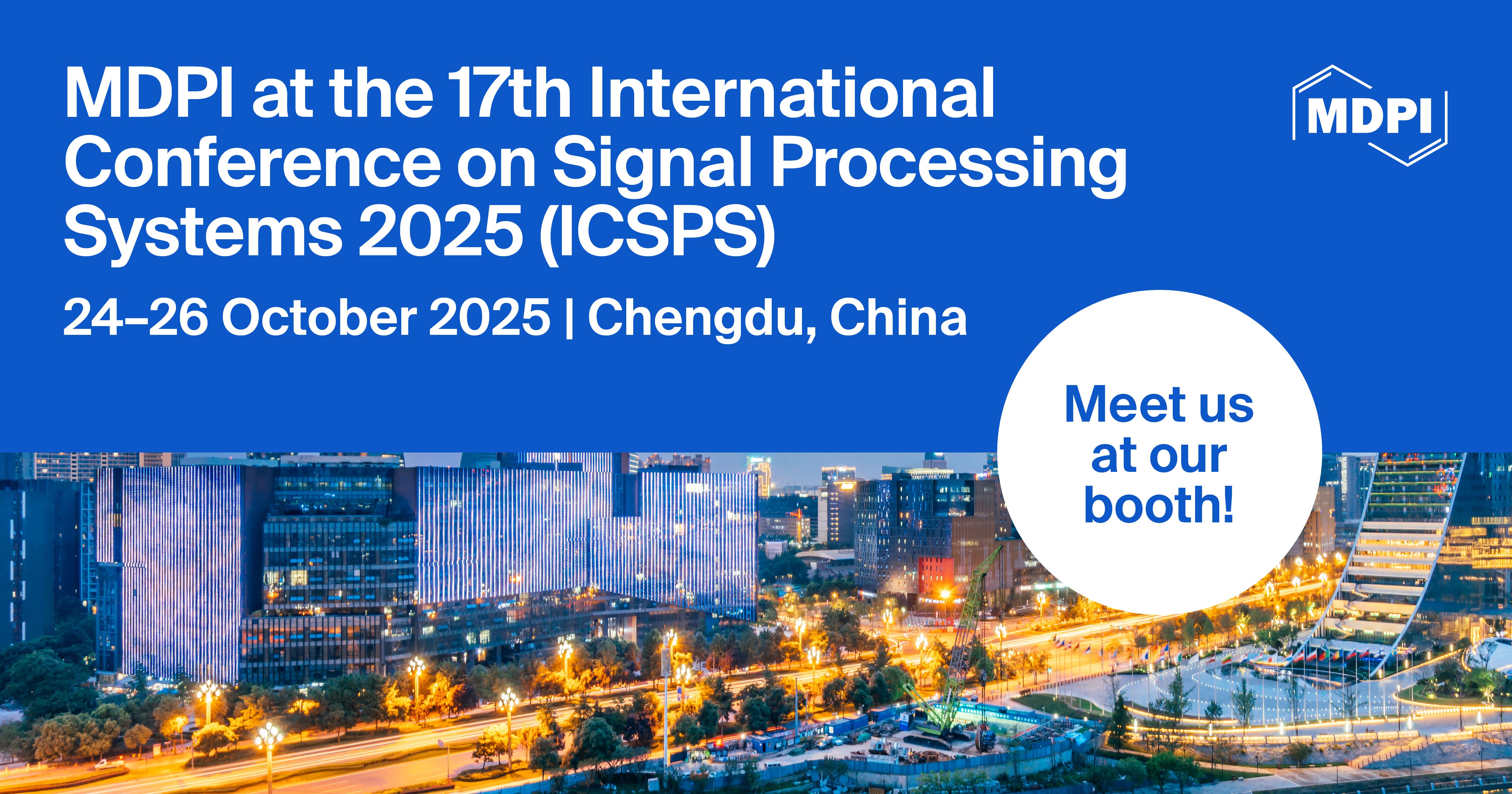 Meet Us at the 17<sup>th</sup> International Conference on Signal Processing Systems, 24–26 October 2025, Chengdu, China