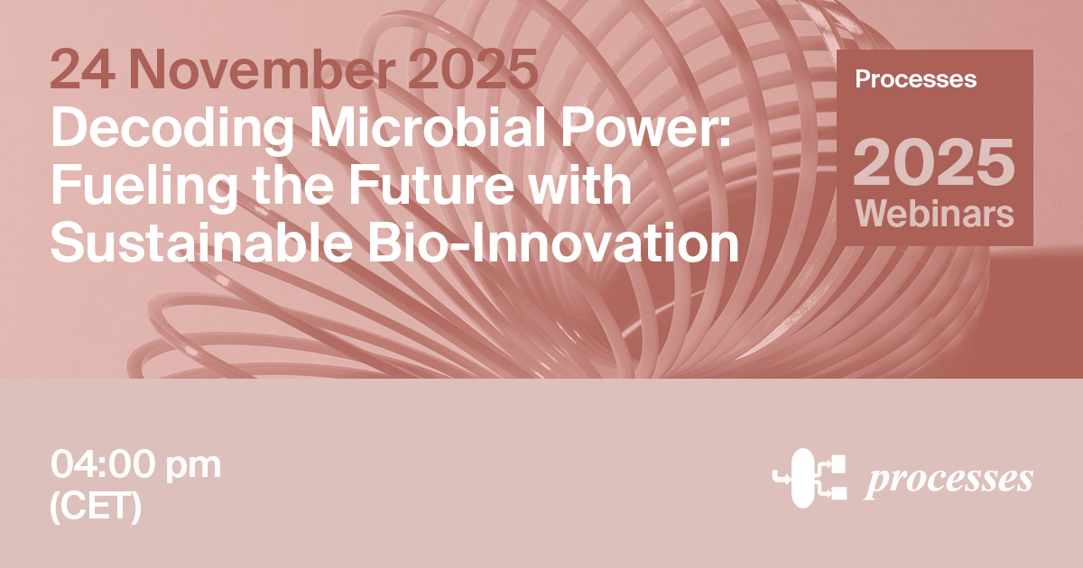 Processes Webinar | Decoding Microbial Power: Fueling the Future with Sustainable Bio-Innovation, 24 November 2025