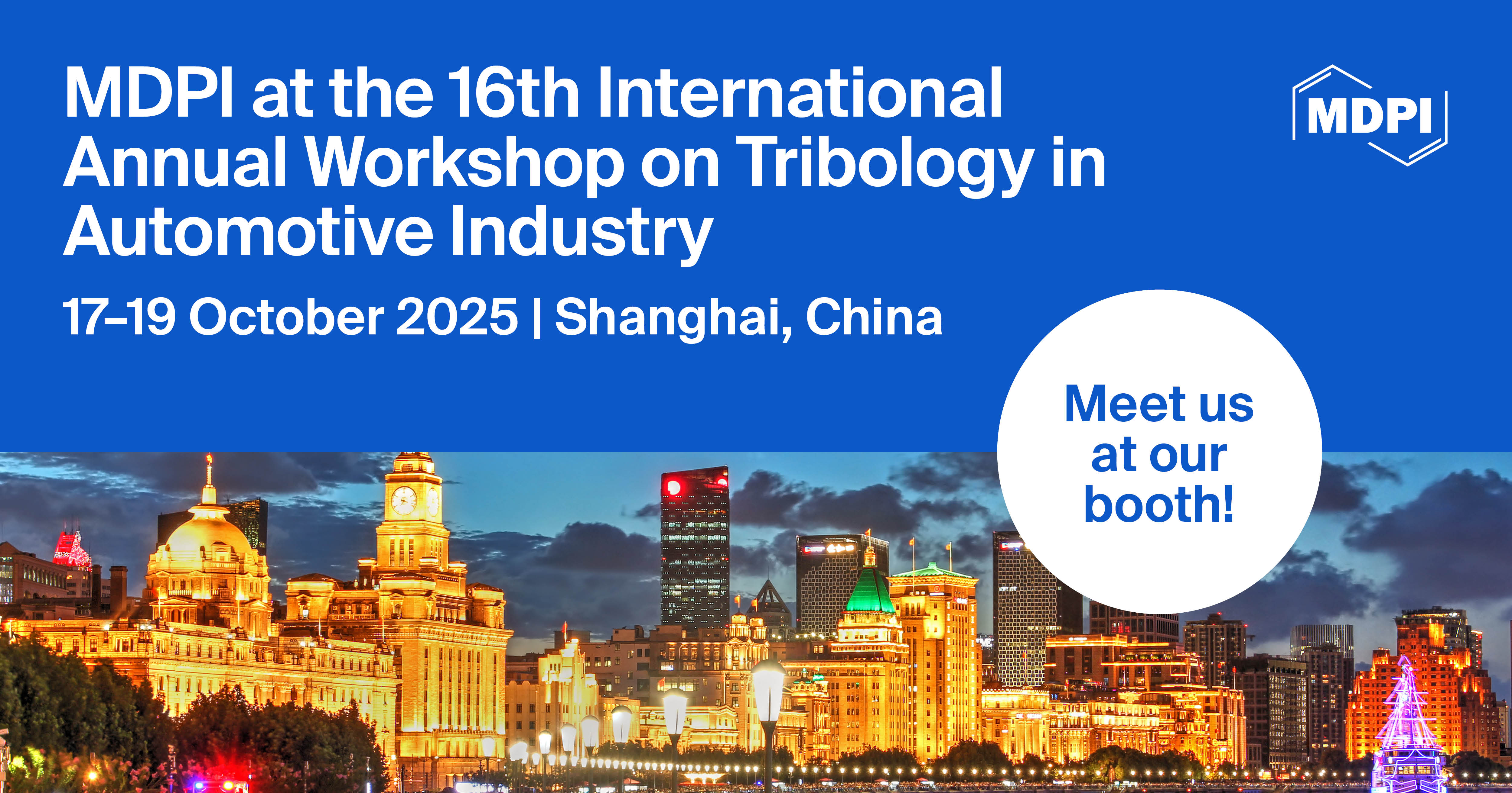Meet Us at the 16<sup>th</sup> International Annual Workshop on Tribology in Automotive Industry in Songjiang District, Shanghai, 17–19 October 2025