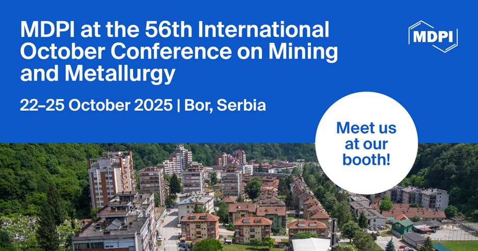Meet Us at the 56th International October Conference on Mining and Metallurgy, 22–25 October 2025, Bor, Serbia