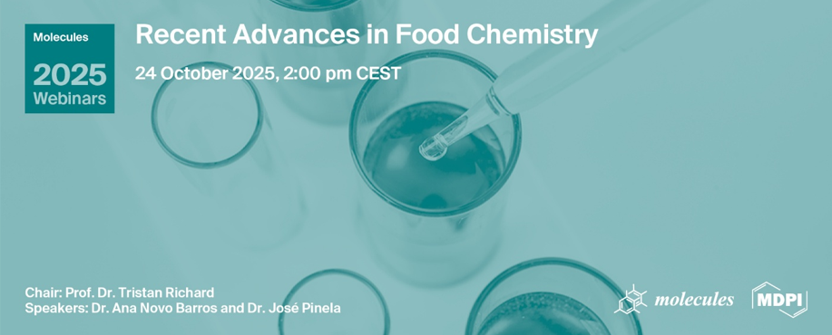 Molecules Webinar | Recent Advances in Food Chemistry, 24 October 2025