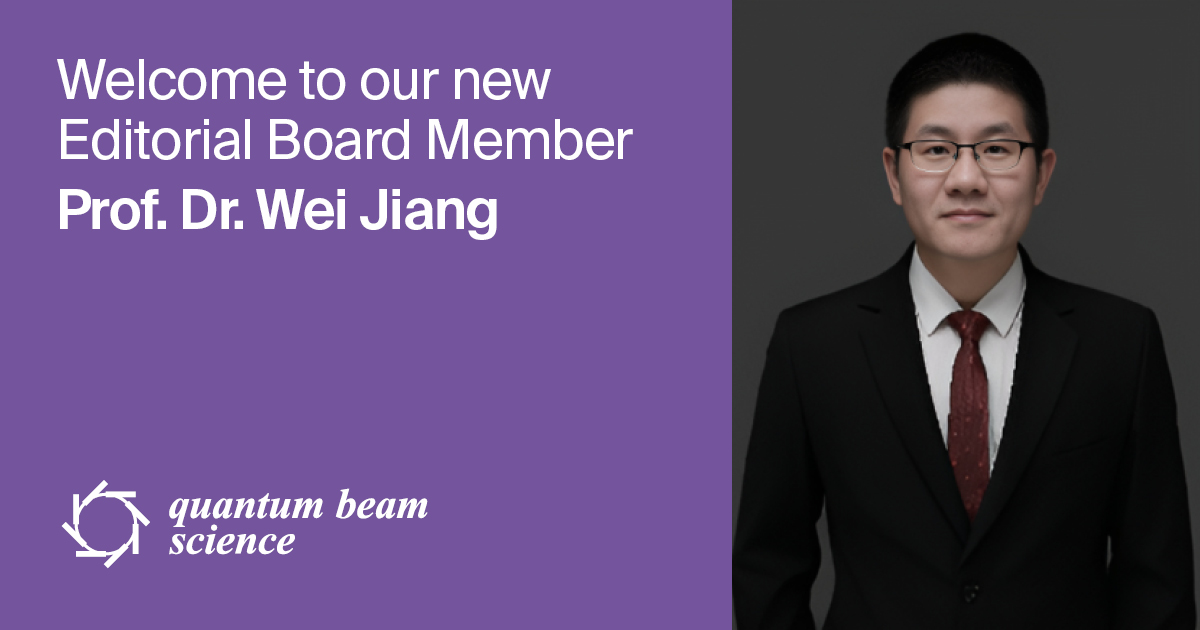 Welcoming New Editorial Board Member of&nbsp;<em>Quantum Beam Science</em>