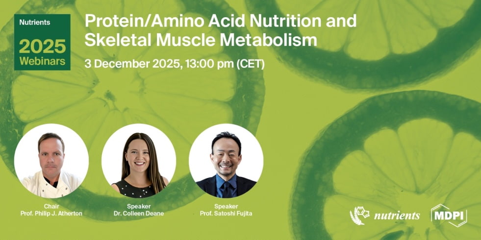 Nutrients Webinar | Protein/Amino Acid Nutrition and Skeletal Muscle Metabolism, 3 December 2025
