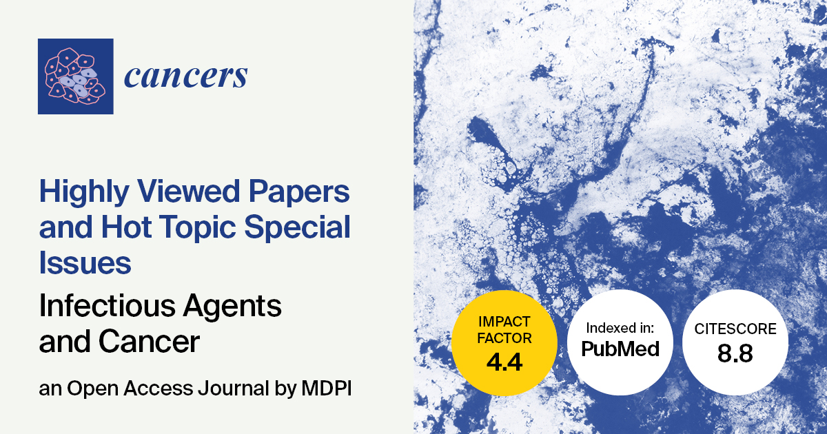 Cancers | Highly Viewed Papers and Hot Topic Special Issues on Infectious Agents and Cancer