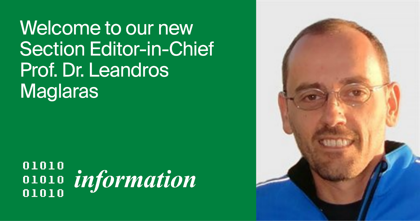 Prof. Dr. Leandros Maglaras Appointed Section Editor-in-Chief of Section “Information Security and Privacy” in Information