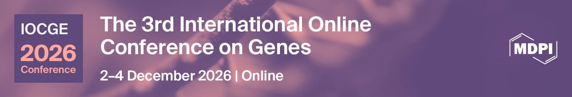 <strong>Meet Us Virtually at the 3<sup>rd</sup> International Online Conference on Genes (IOCGE 2026), 2–4 December 2026</strong>