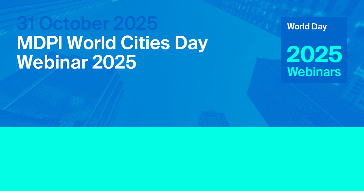 <strong>MDPI Webinar | World Cities Day, 31 October 2025</strong>