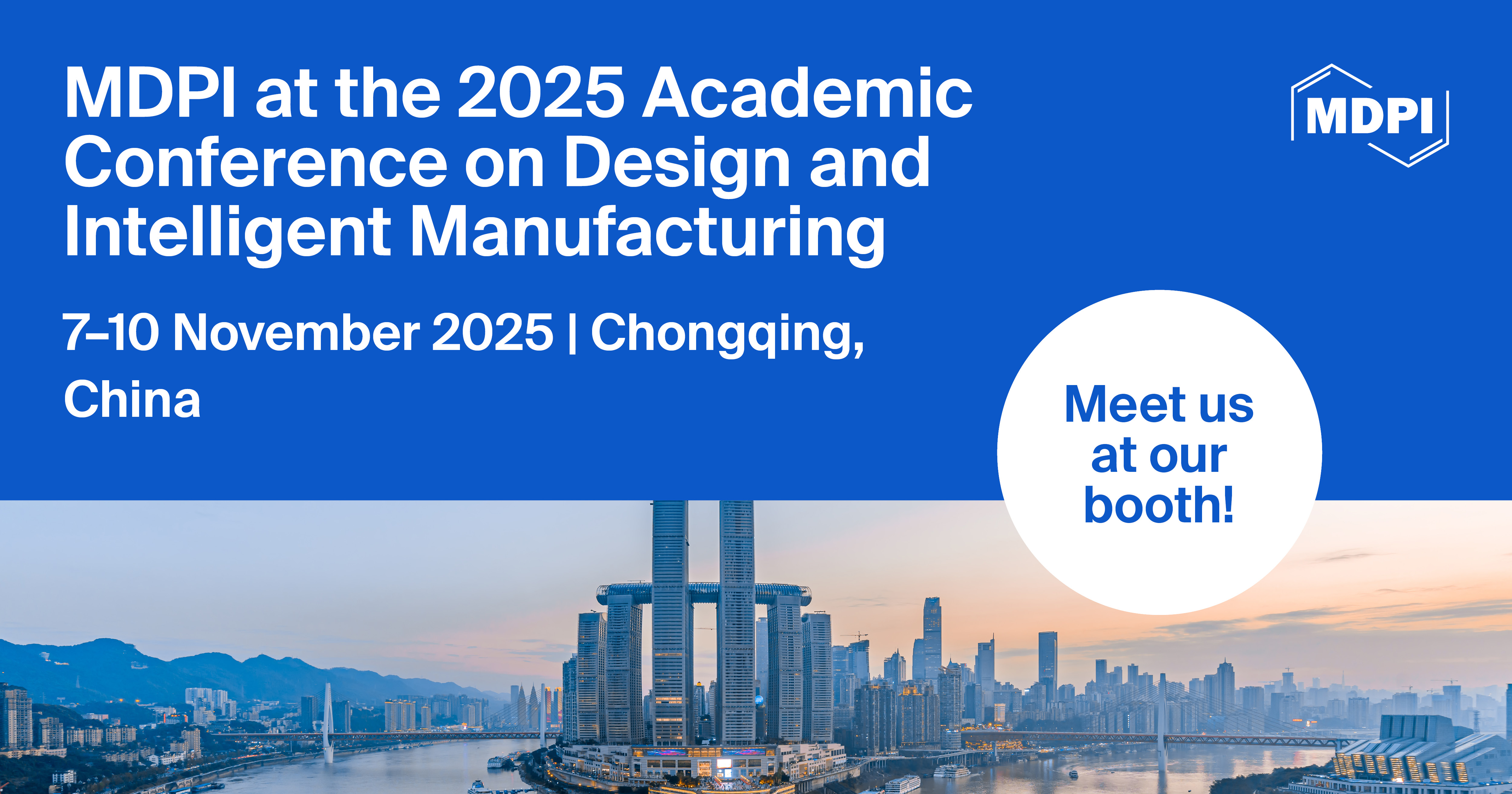Meet Us at the 2025 Academic Conference on Design and Intelligent Manufacturing, Chongqing, China, 7–9 November 2025