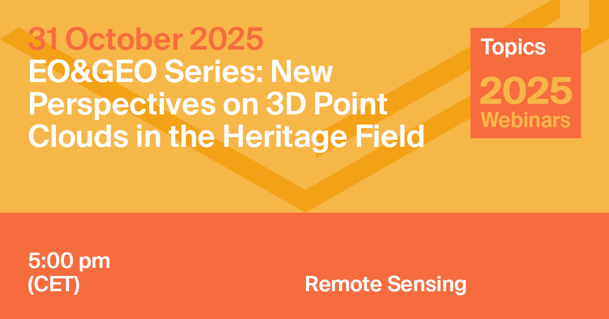Topics Webinar | EO&GEO Series: New Perspectives on 3D Point Clouds in the Heritage Field, 31 October 2025