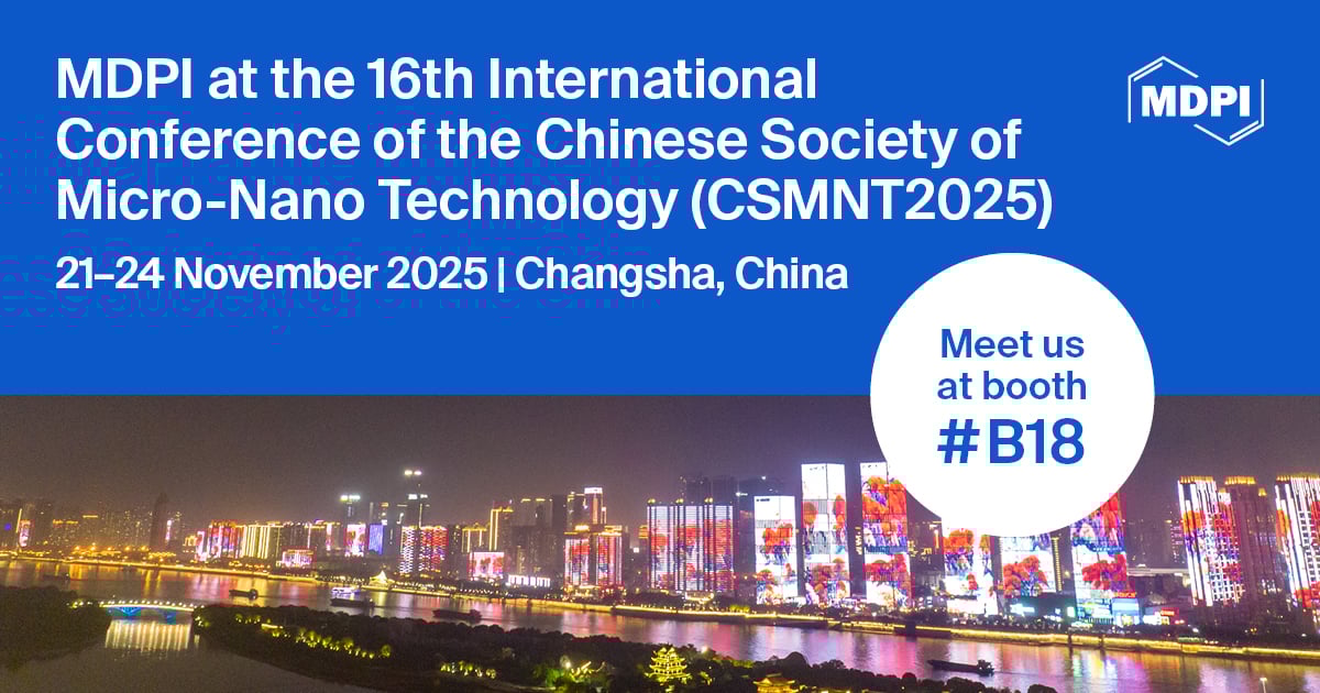 <strong>Meet Us at the 27<sup>th</sup> Annual Conference and the 16th International Conference of the Chinese Society of Micro-Nano Technology, 21–24 November 2025, Changsha, China</strong>