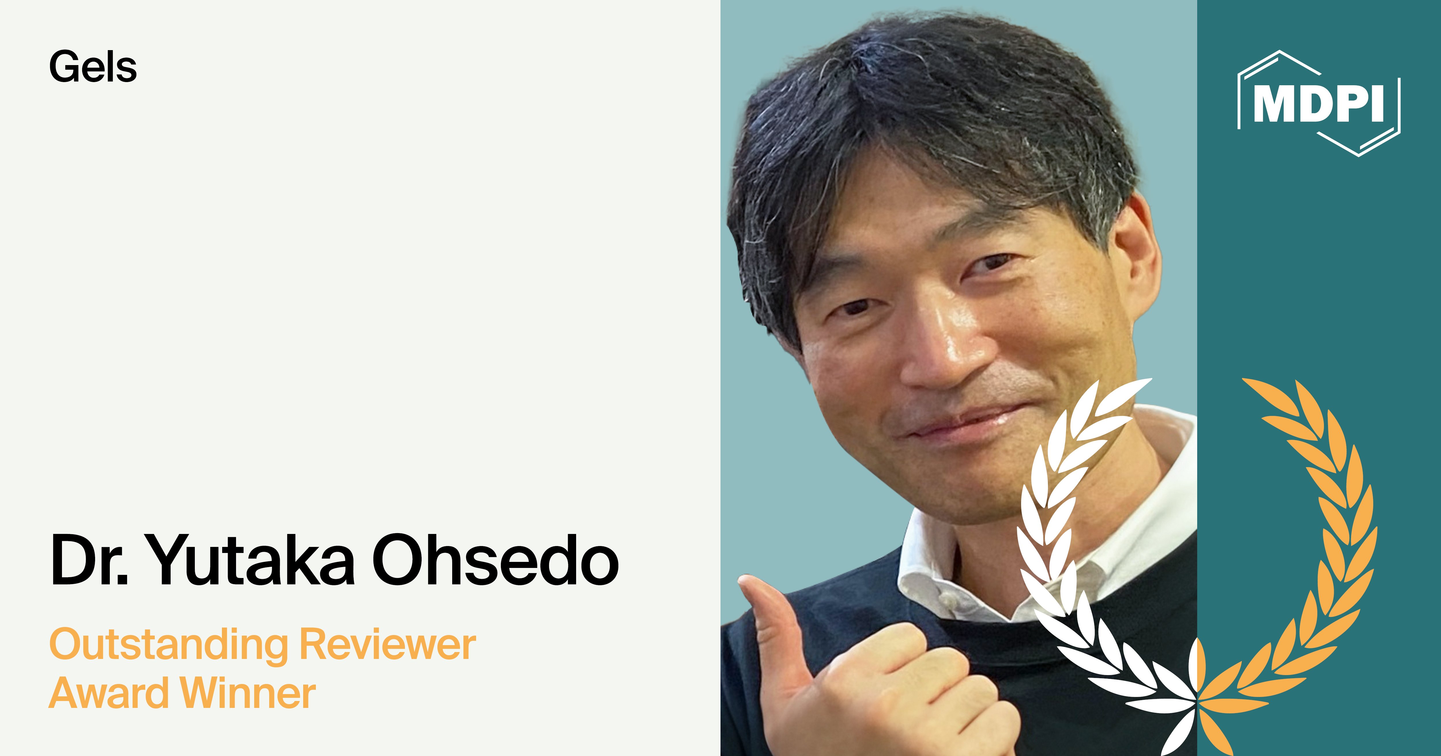 Interview with Dr. Yutaka Ohsedo—Winner of the Gels Outstanding Reviewer Award