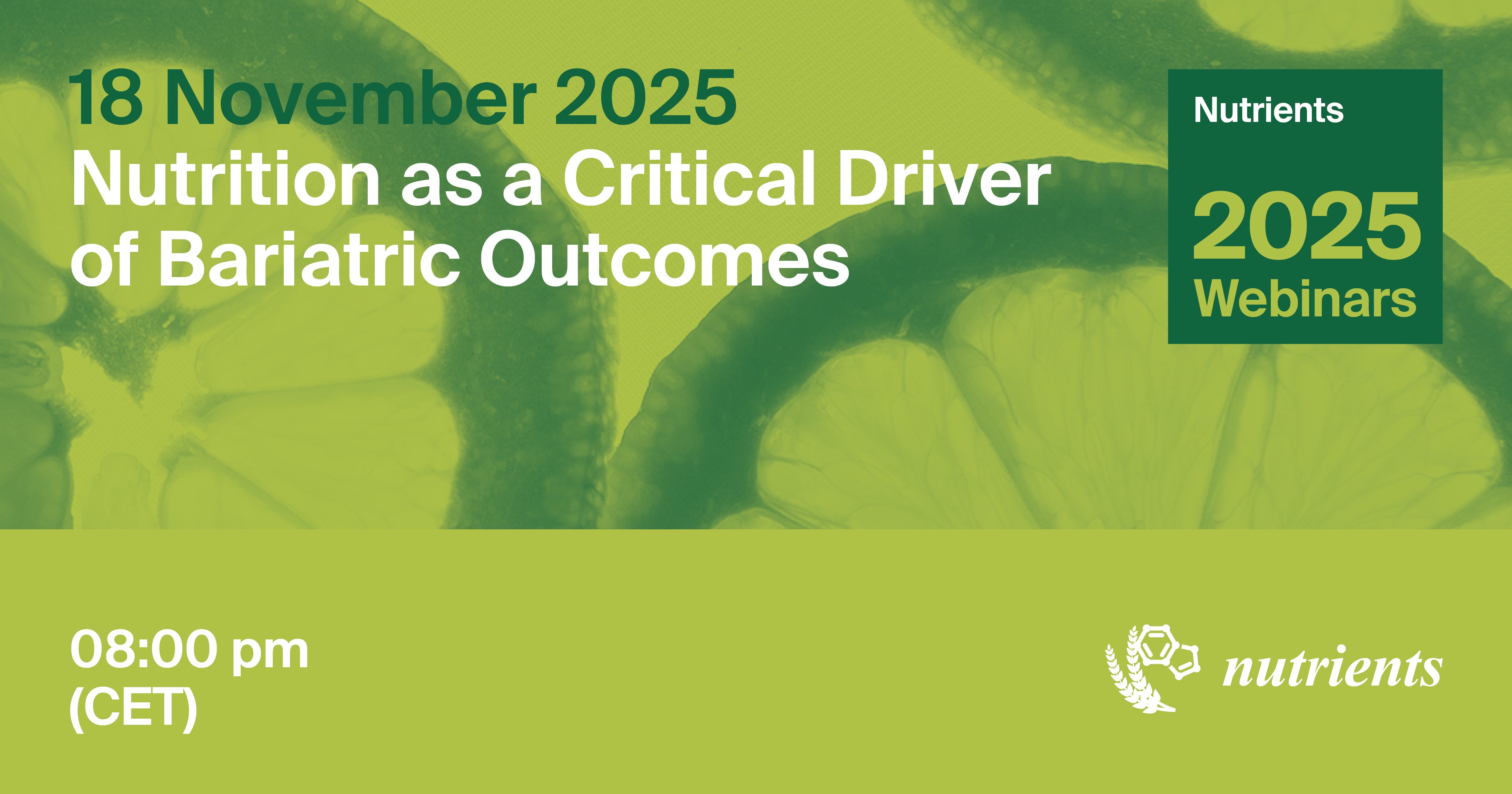 Nutrients Webinar | Nutrition as a Critical Driver of Bariatric Outcomes, 18 November 2025