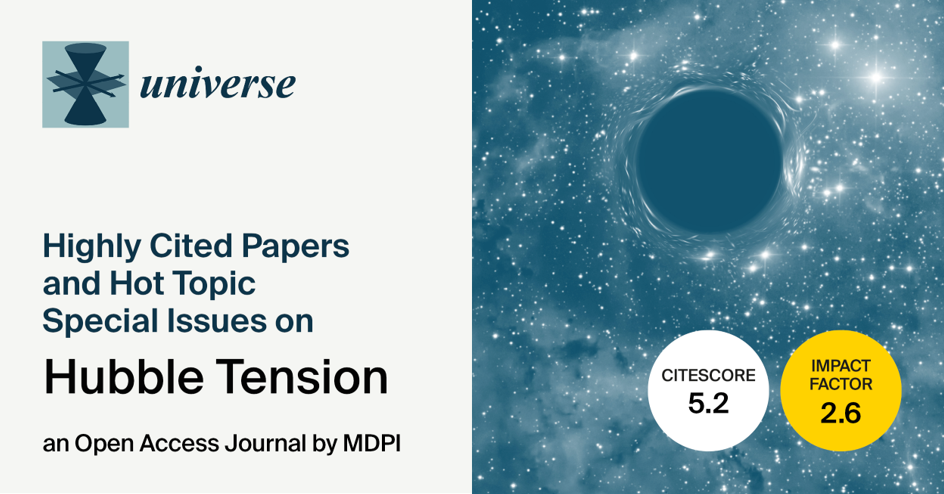 <strong><em>Universe |</em></strong><strong> Highly Cited Papers and Hot Topic Special Issues on Hubble Tension</strong>