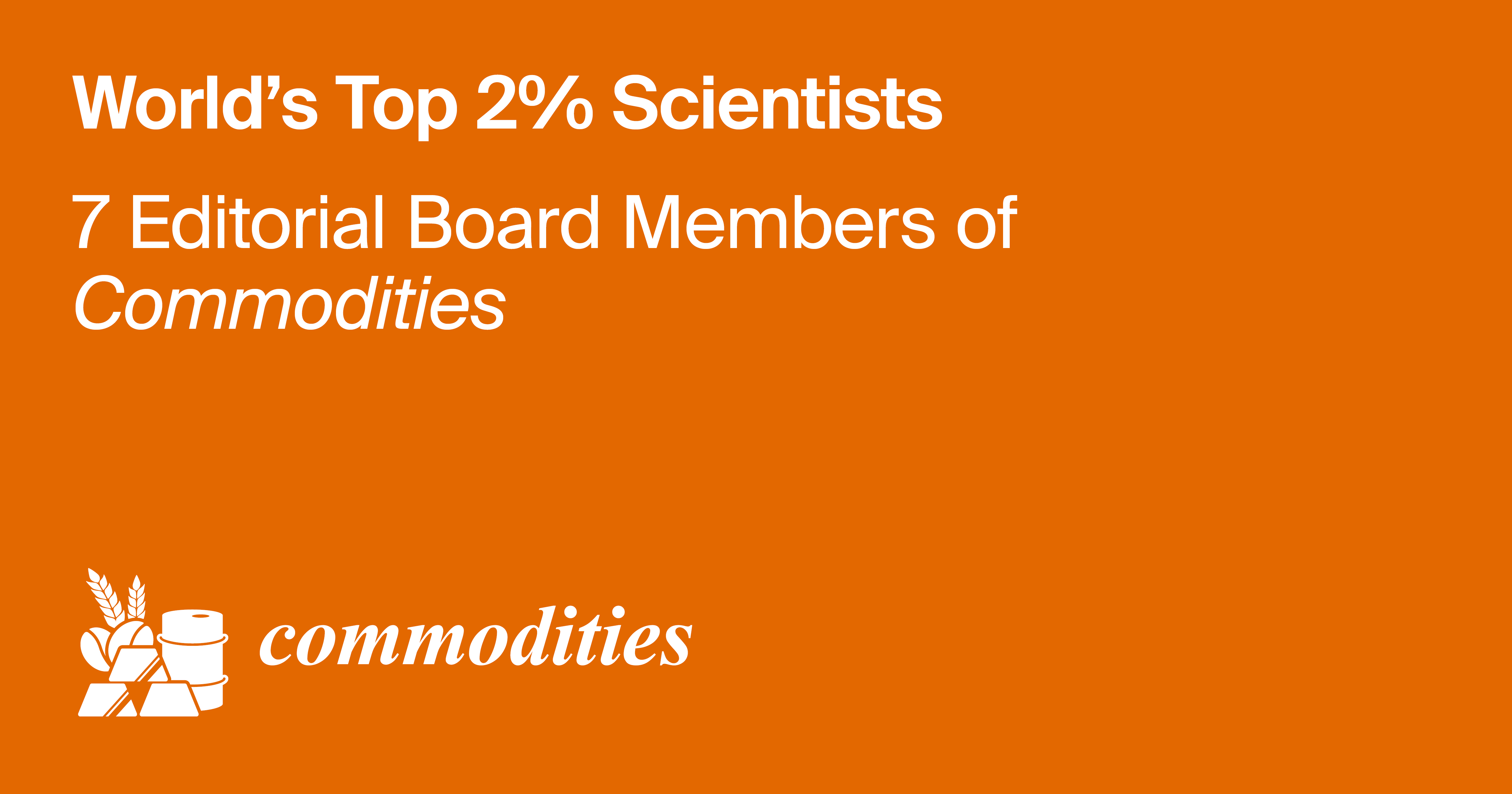 <strong><em>Commodities</em> Editorial Board Members Featured in the World&rsquo;s Top 2% Scientists in 2025</strong>