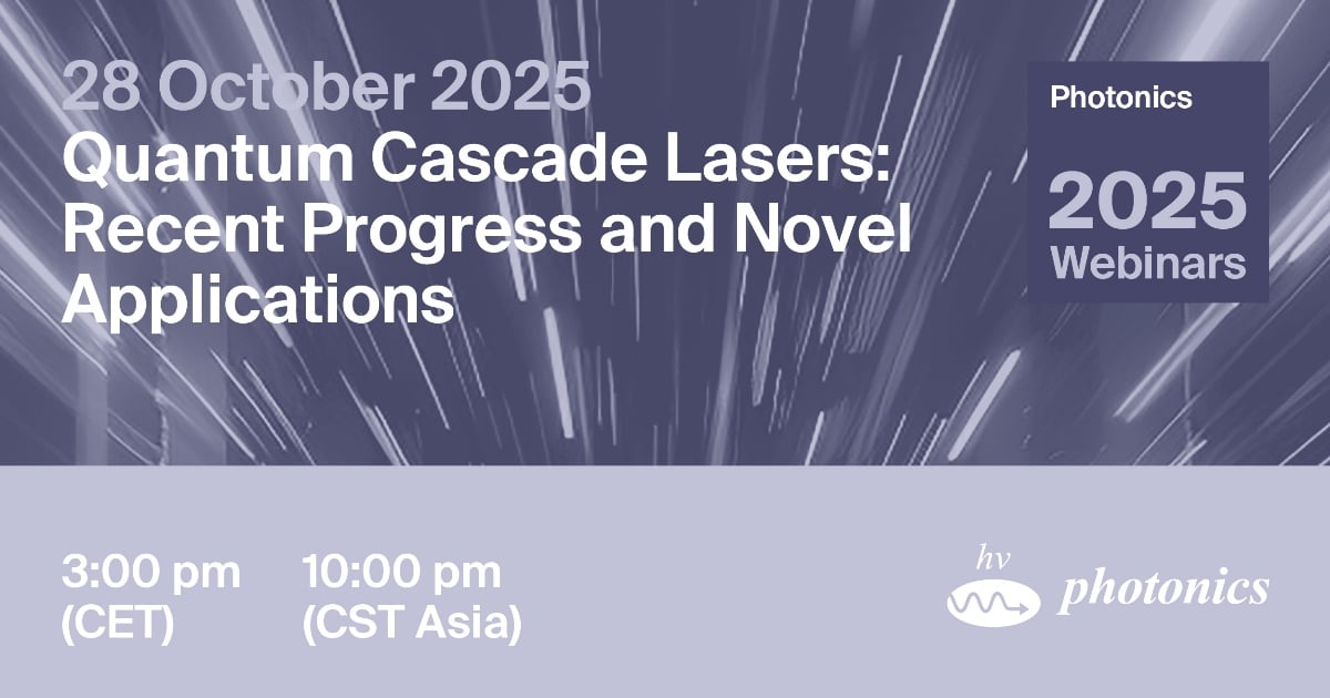 <strong><em>Photonics</em></strong> <strong>Webinar | Quantum Cascade Lasers: Recent Progress and Novel Applications, 28 October 2025</strong>