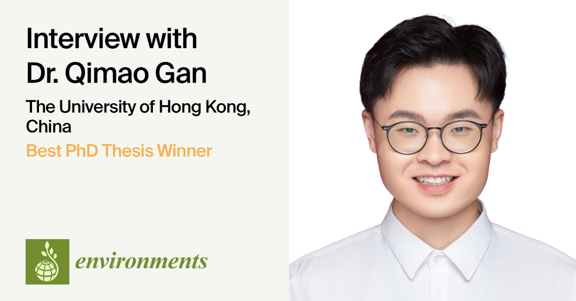 Interview with Dr. Qimao Gan—Winner of the Environments Best PhD Thesis Award