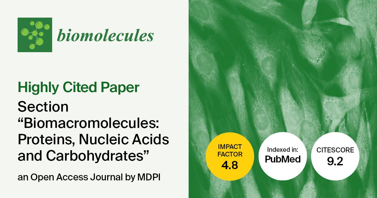 <strong><em>Biomolecules </em>| Highly Cited Papers in 2024&ndash;2025 in the &ldquo;Biomacromolecules: Proteins, Nucleic Acids and Carbohydrates&rdquo; Section</strong>