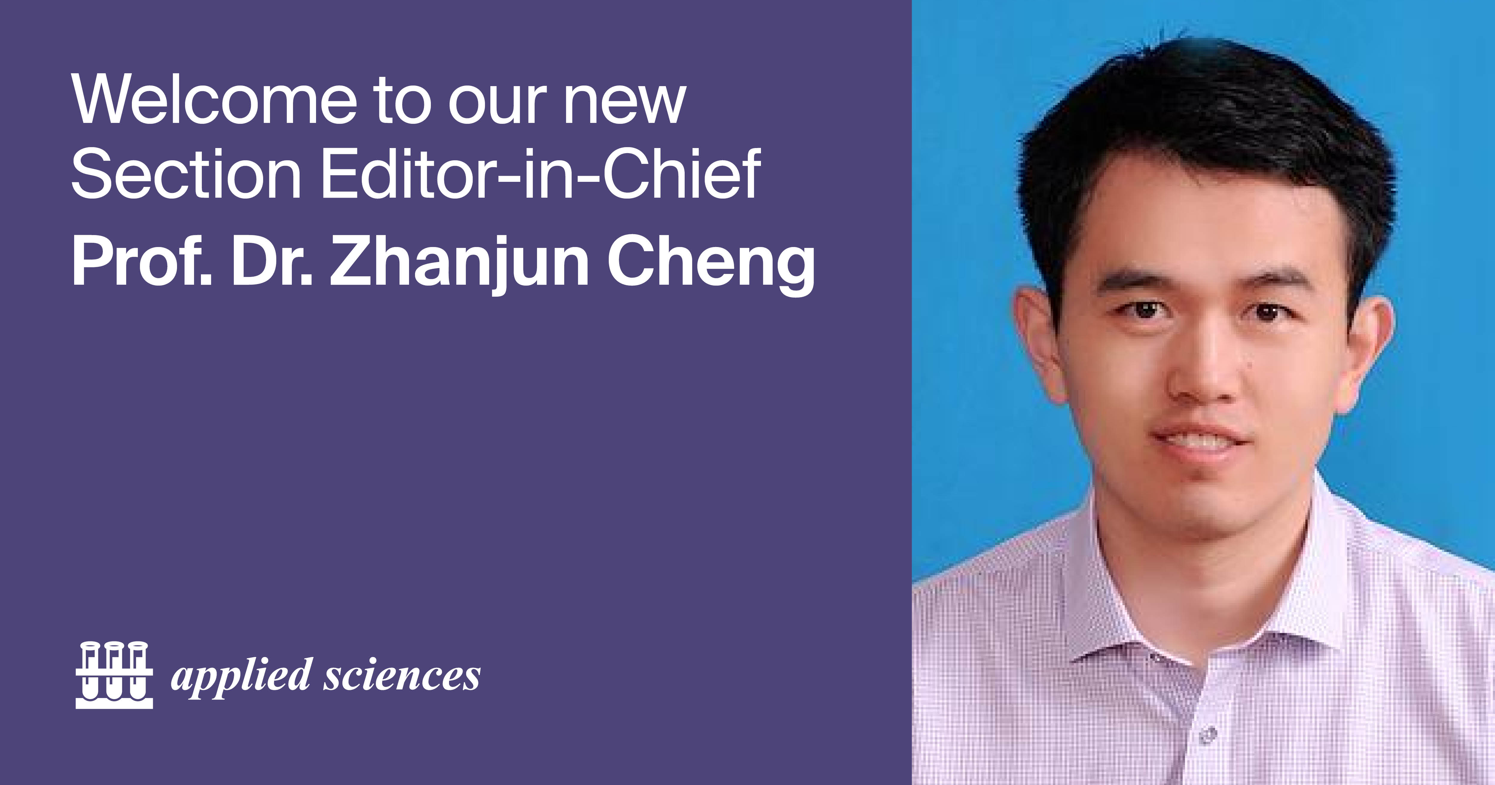 Prof. Dr. Zhanjun Cheng Appointed Section Editor-in-Chief of Section “Applied Thermal Engineering” in Applied Sciences