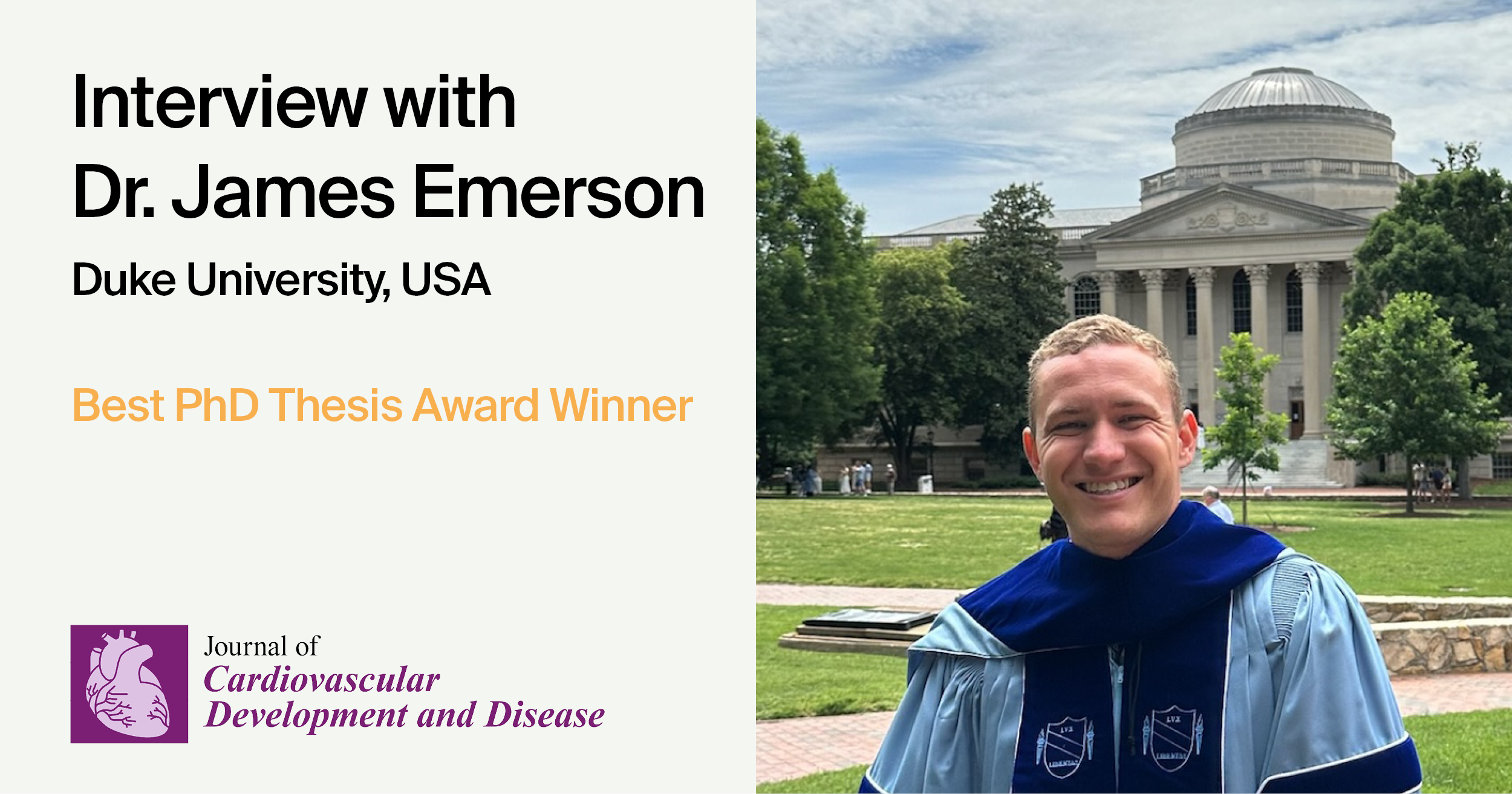 Interview with Dr. James Emerson—Winner of the Journal of Cardiovascular Development and Disease Best PhD Thesis Award