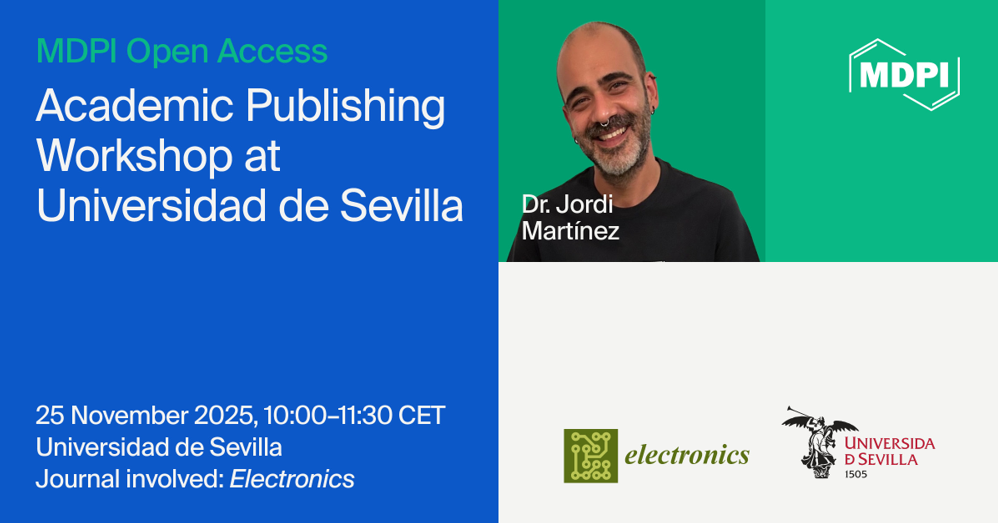 <strong>MDPI Open Science Insights: Academic Publishing Workshop at the Universidad de Sevilla, 25 November 2025</strong>