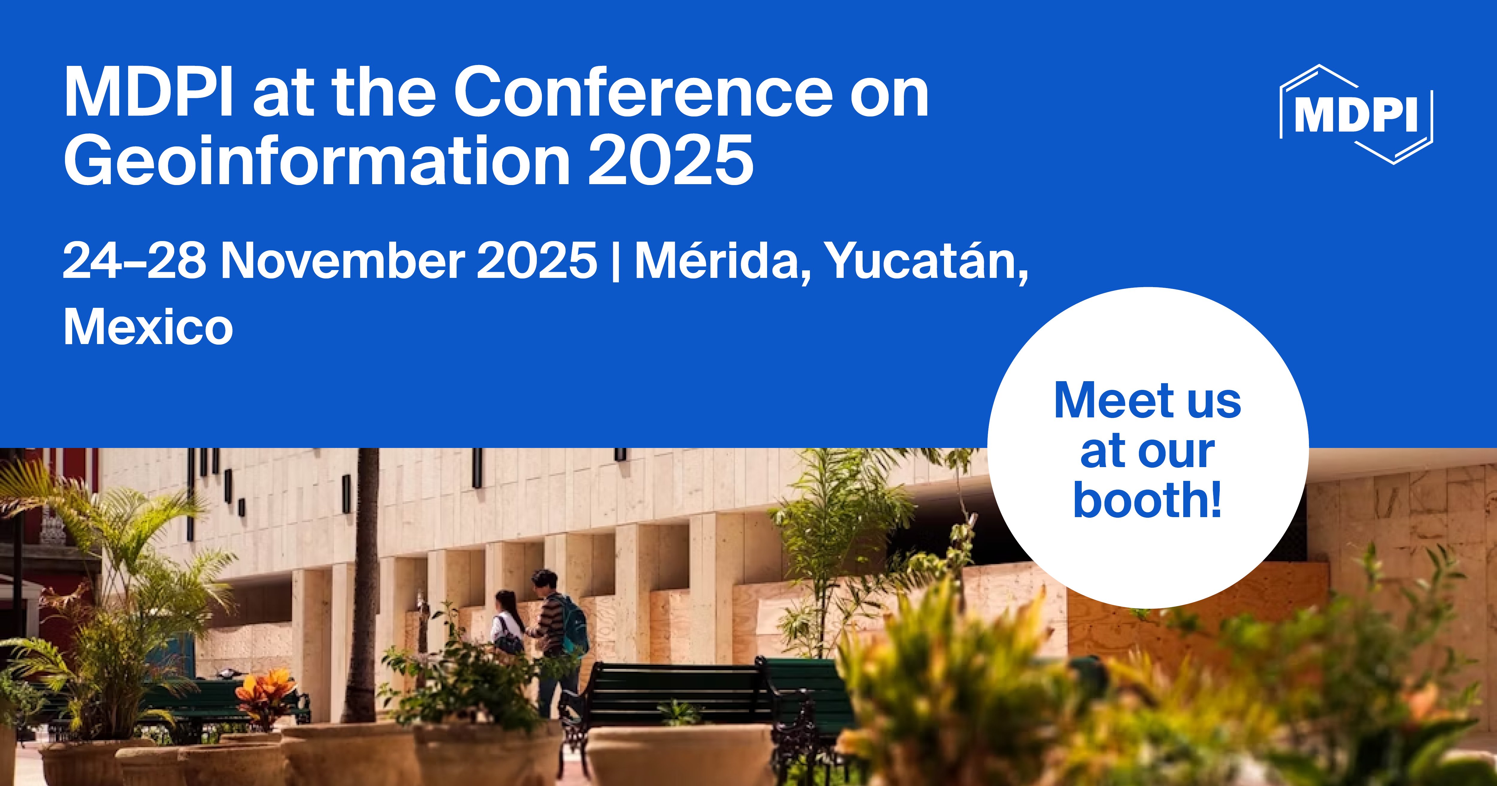 Meet Us at the Conference on Geoinformation 2025, 24–28 November 2025, Mérida, Yucatán, Mexico