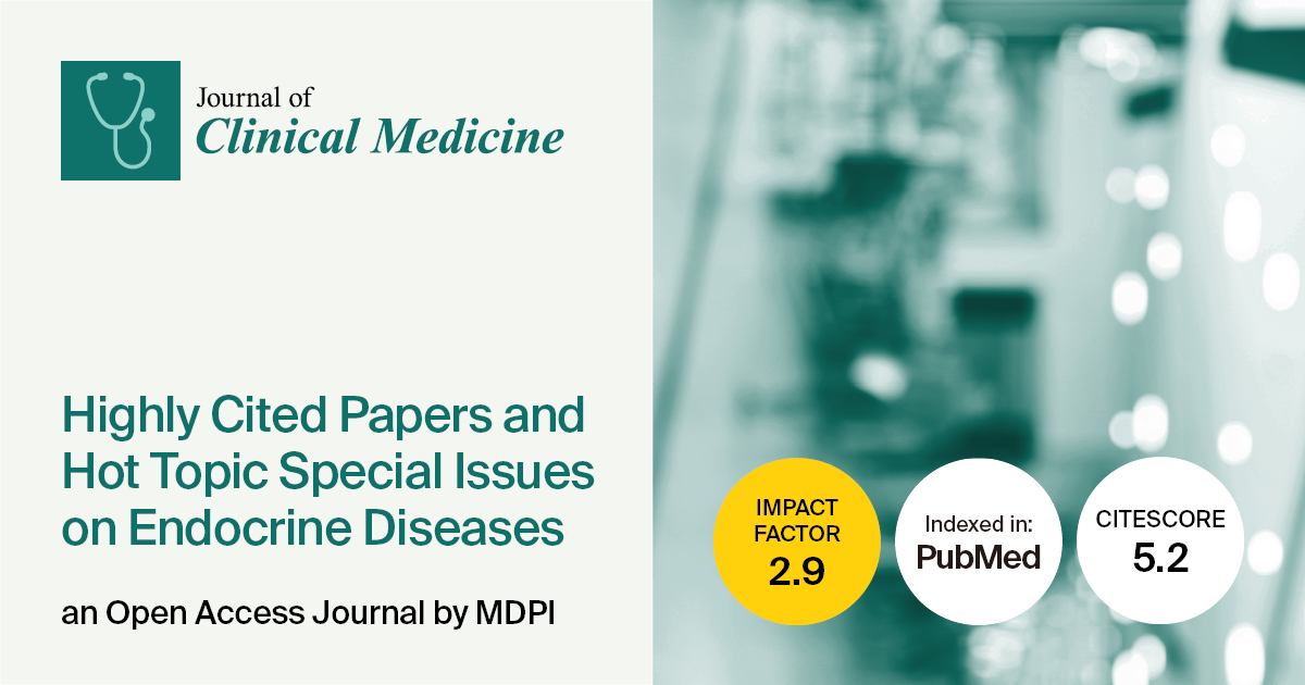 Journal of Clinical Medicine | Highly Cited Papers and Hot Topic Special Issues on Endocrine Diseases