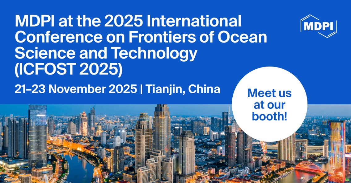 Meet Us at the 2025 International Conference on Frontiers of Ocean Science and Technology, 21–23 November 2025, Tianjin, China