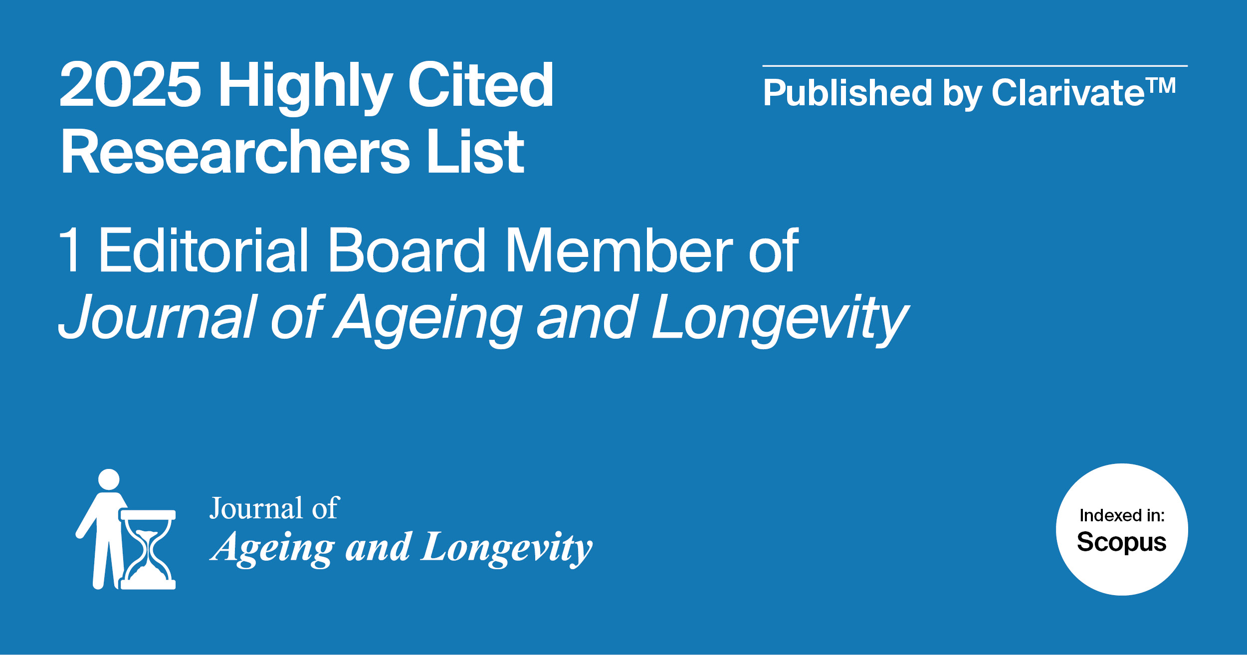 Editorial Board Member from Journal of Ageing and Longevity Featured in the 2025 Highly Cited Researchers List Published by Clarivate