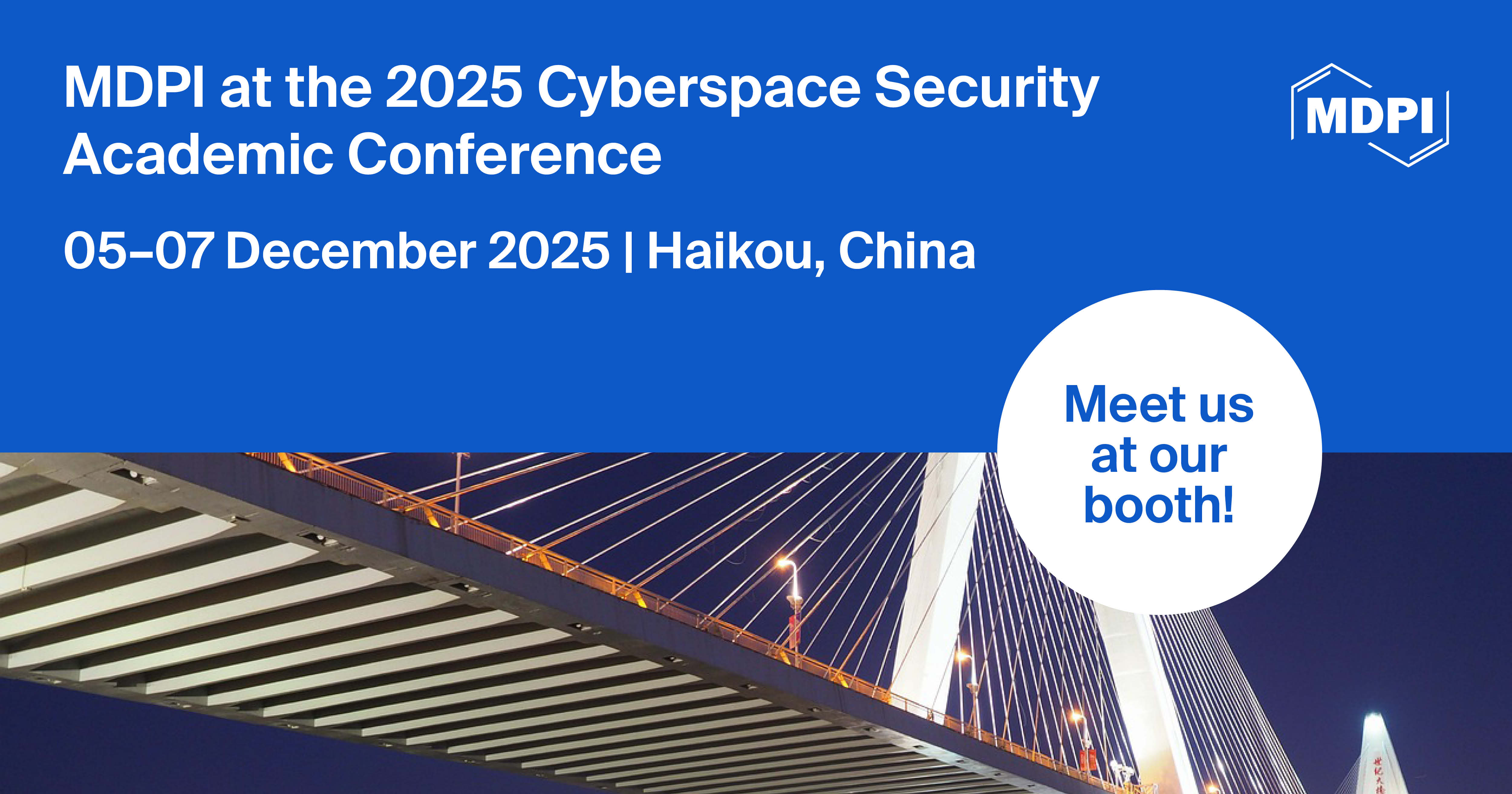 Meet Us at the 2025 Cyberspace Security Academic Conference, 5–7 December 2025, Haikou, China