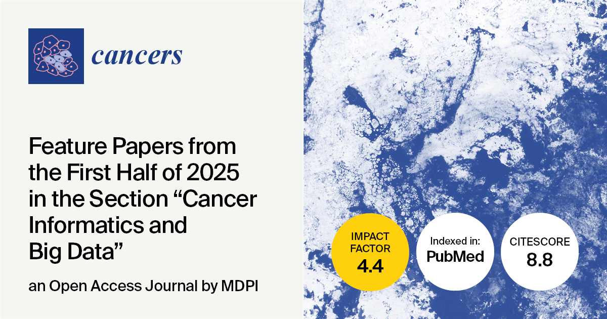 Cancers | Feature Papers from the First Half of 2025 in the “Cancer Informatics and Big Data” Section