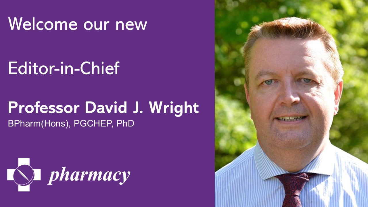 Prof. David J. Wright Appointed Editor-in-Chief of Pharmacy
