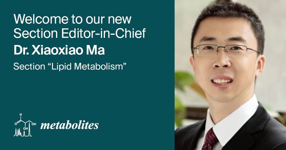 Dr. Xiaoxiao Ma Appointed Section Editor-in-Chief of Section “Lipid Metabolism” in Metabolites