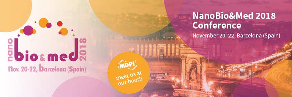 Meet Us at the NanoBio&Med2018 conference in Barcelona, Spain, 20–22 November 2018