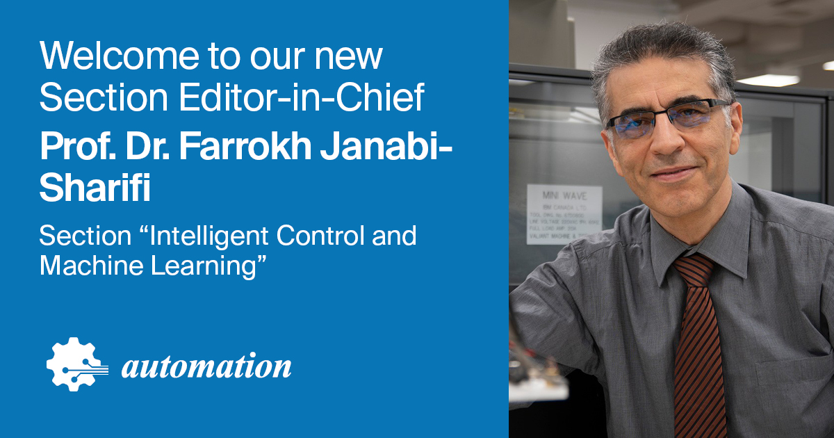Prof. Dr. Farrokh Janabi-Sharifi Appointed Section Editor-in-Chief of Section “Intelligent Control and Machine Learning” in Automation