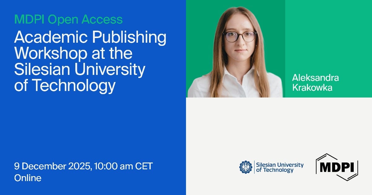 MDPI Open Science Insights: Online Academic Publishing Workshop at the Silesian University of Technology, 9 December 2025