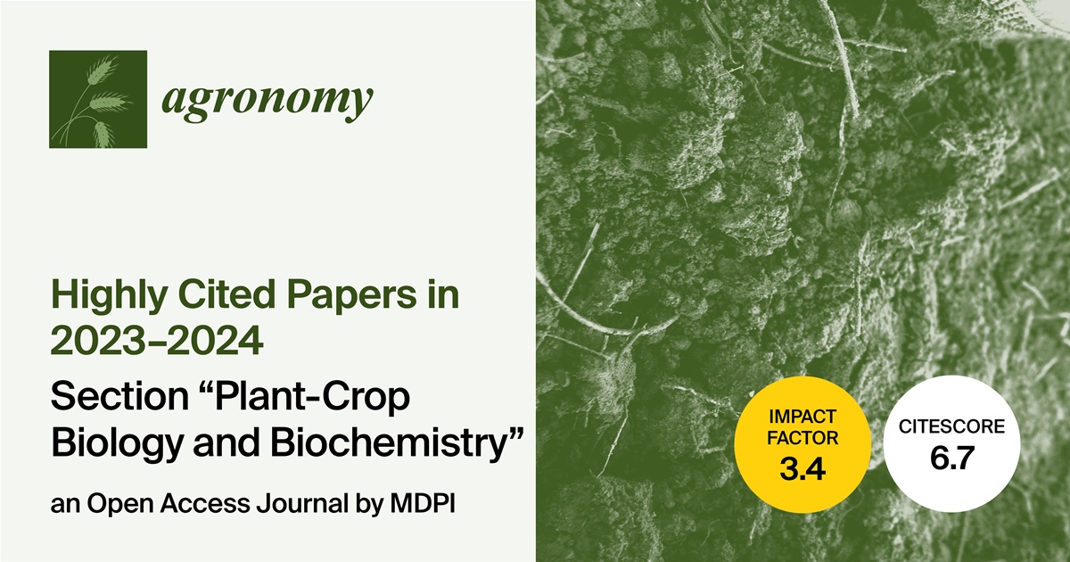 Agronomy | Highly Cited Papers Published in 2023–2024 in the “Plant-Crop Biology and Biochemistry” Section