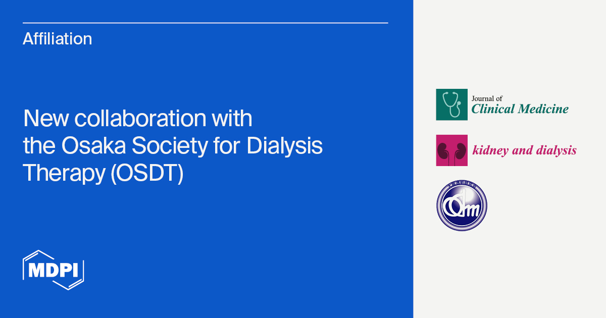 Journal of Clinical Medicine | Collaboration Established with the Osaka Society for Dialysis Therapy (OSDT)