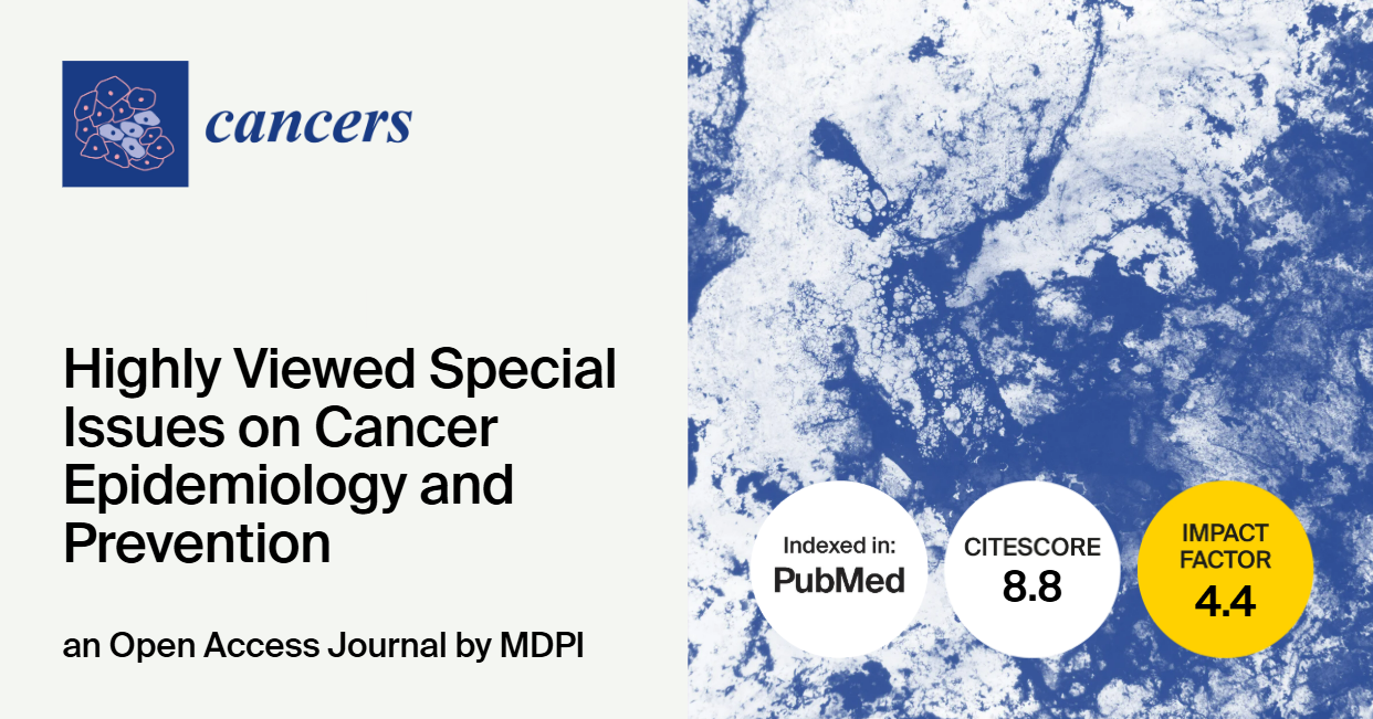 Cancers | Highly Viewed Special Issues on Cancer Epidemiology and Prevention