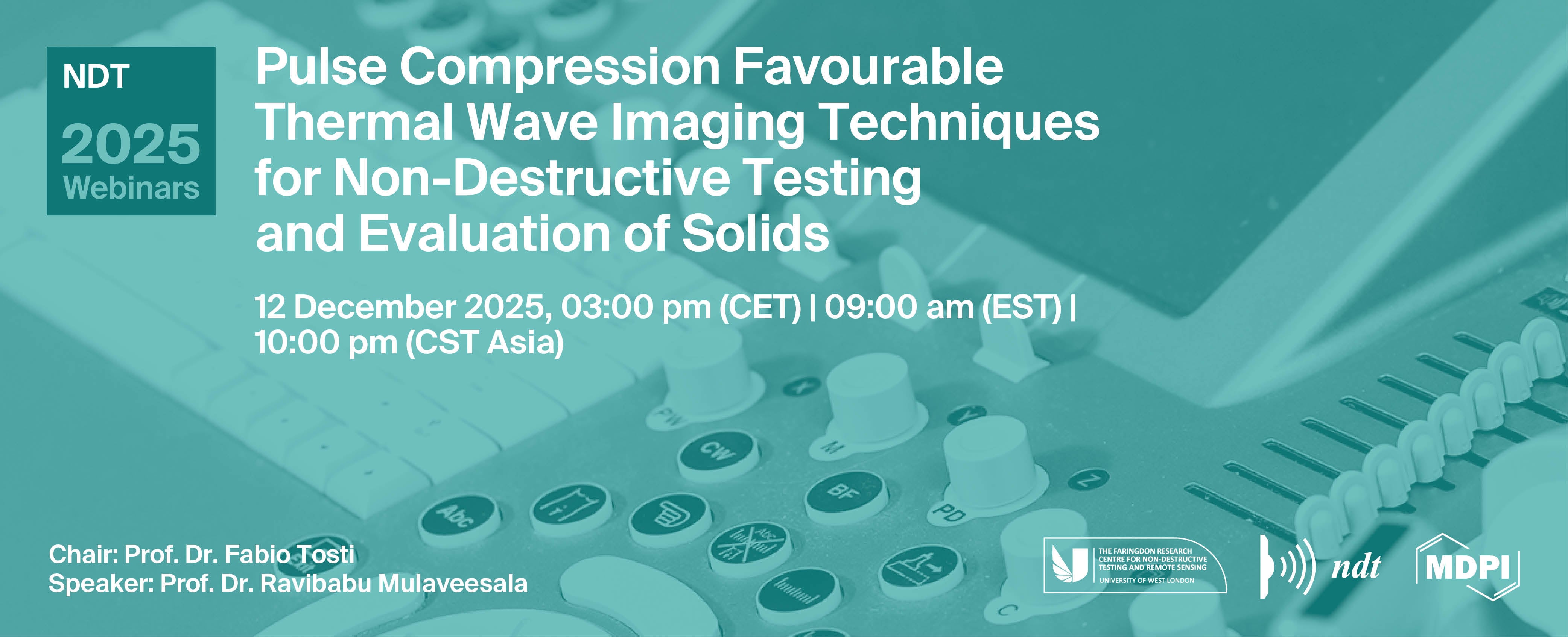 NDT – Journal of Non-Destructive Testing Webinar | Pulse Compression Favourable Thermal Wave Imaging Techniques for Non-Destructive Testing and Evaluation of Solids, 12 December 2025