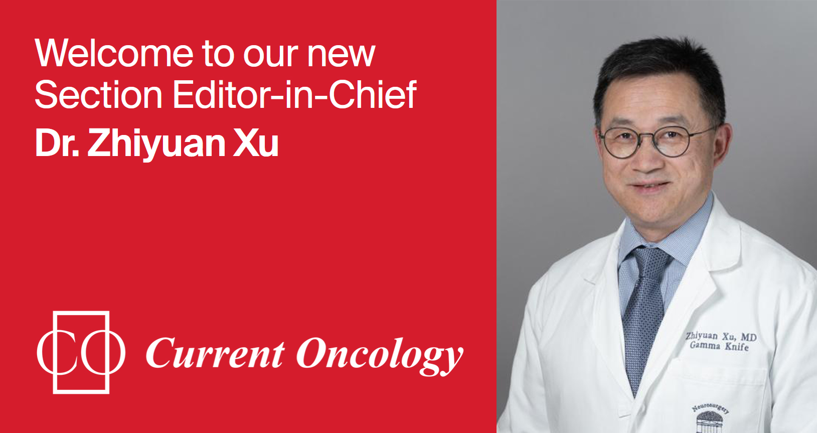 Dr. Zhiyuan Xu Appointed Section Editor-in-Chief of Section “Neuro-Oncology” in Current Oncology