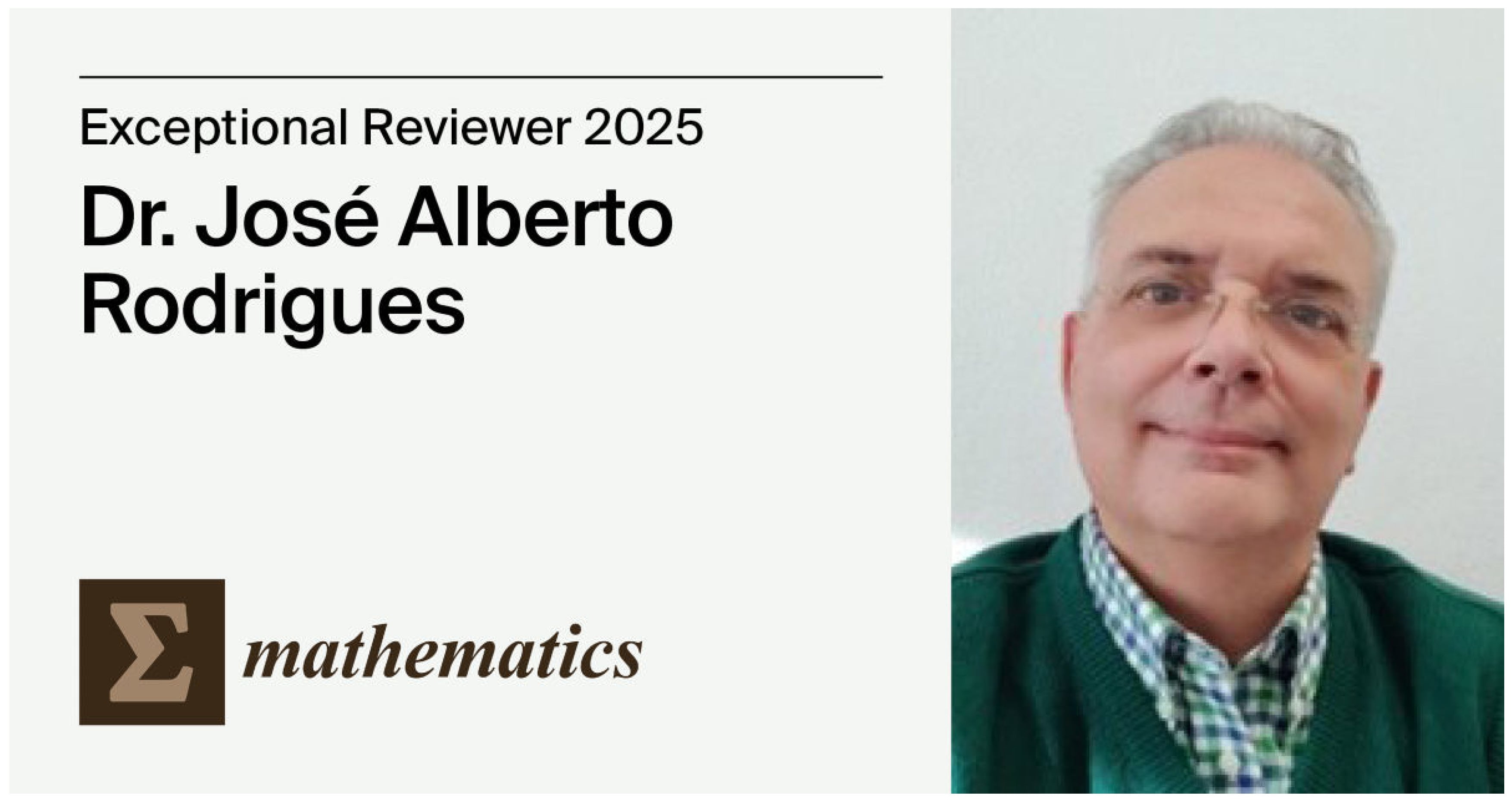 Interview with Dr. José Alberto Rodrigues—Mathematics Exceptional Reviewer 2025