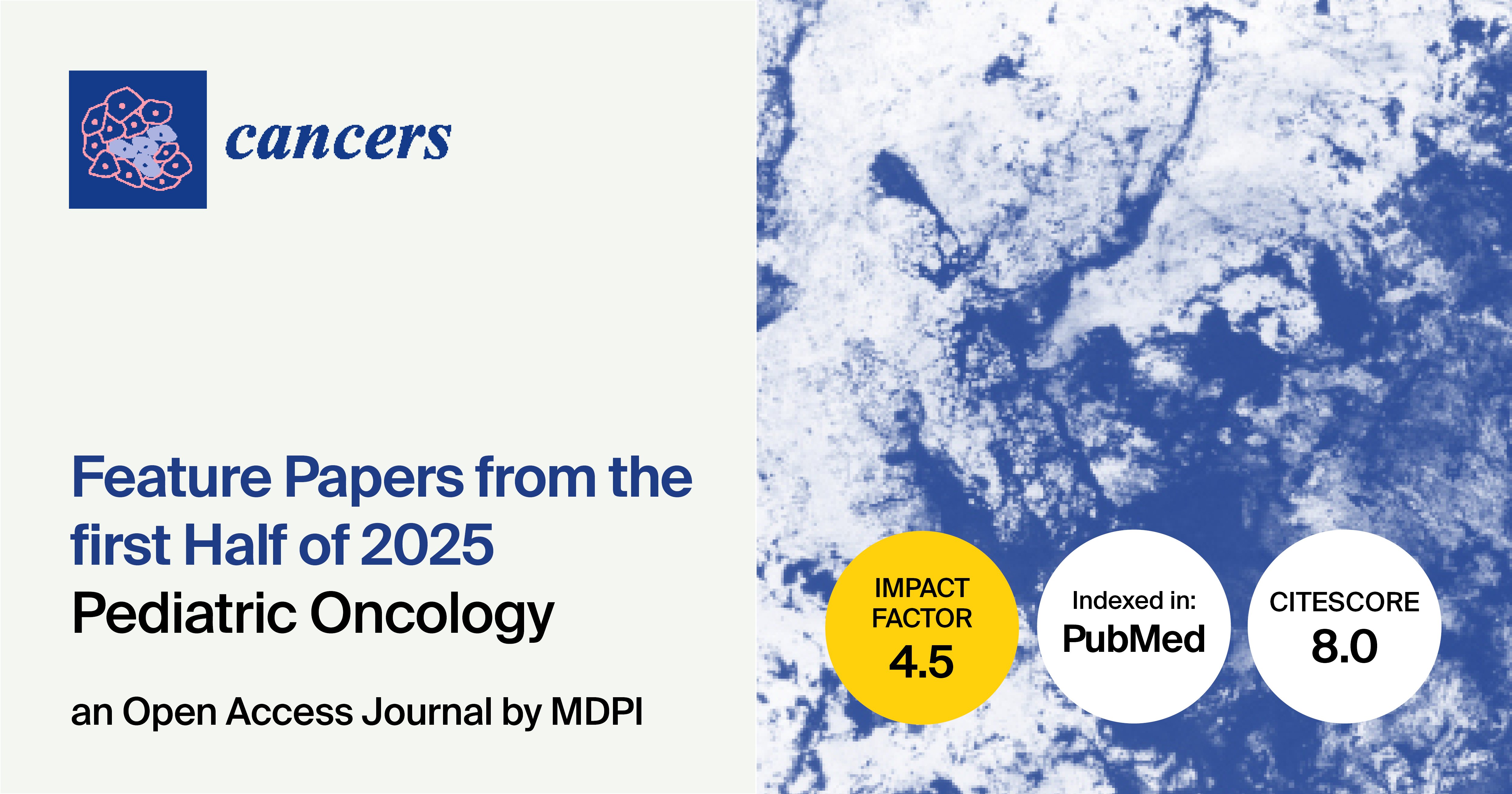 Cancers | Feature Papers from the First Half of 2025 in the “Pediatric Oncology” Section