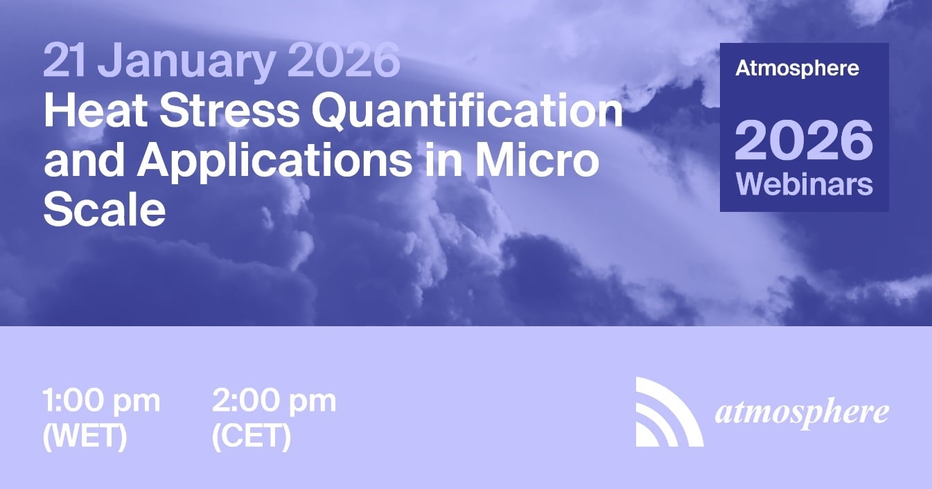 Atmosphere Webinar | Heat Stress Quantification and Applications in Micro Scale, 21 January 2026