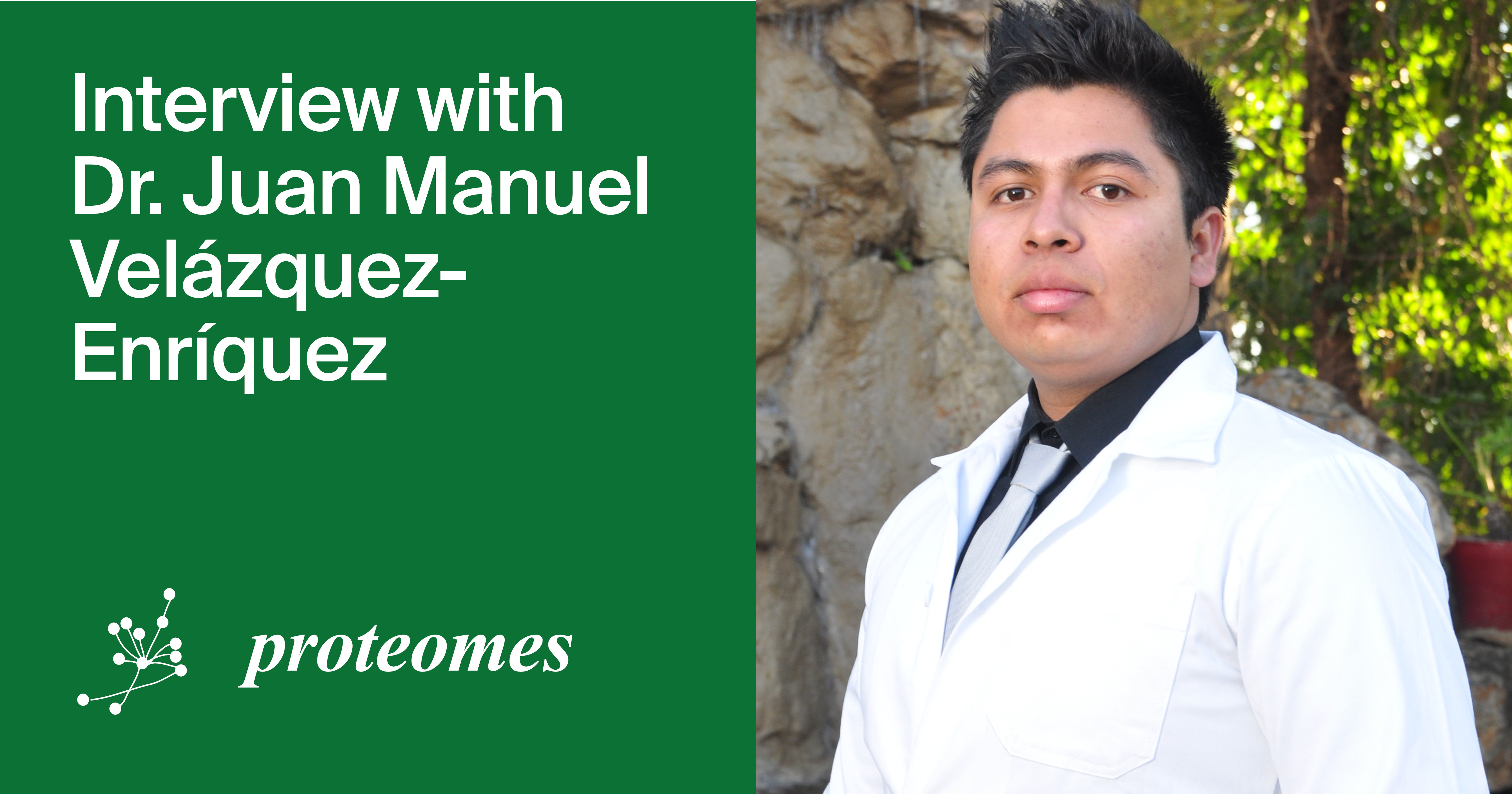 Proteomes | An Interview with One of the Reviewers—Dr. Juan Manuel Velázquez-Enríquez