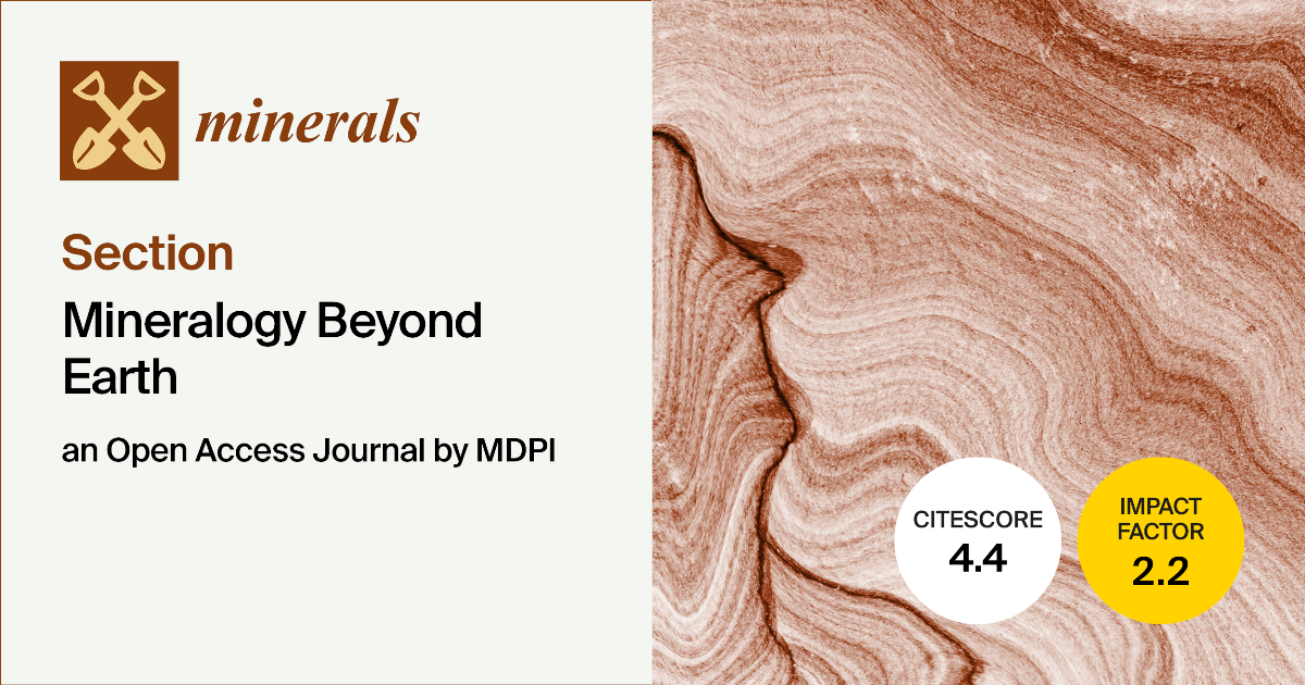Minerals | New Section “Mineralogy Beyond Earth” Established
