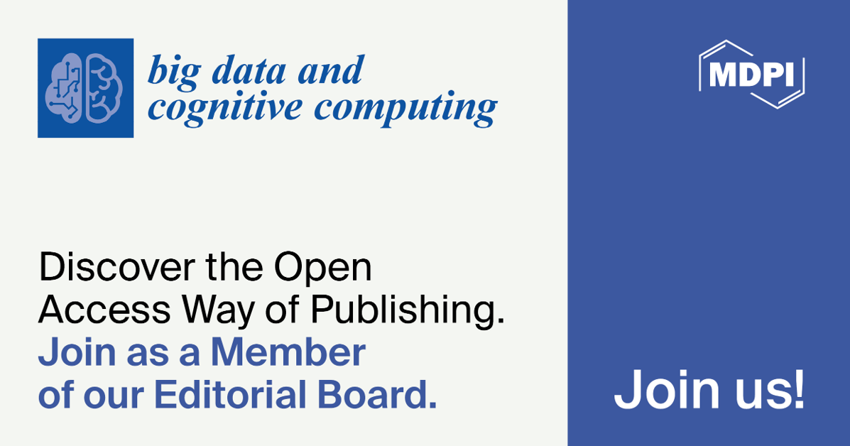 Recruiting Editorial Board Members for Big Data and Cognitive Computing